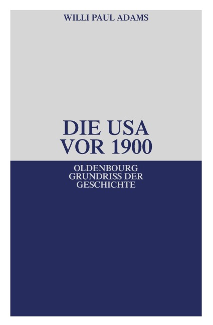 Die USA vor 1900 - Willi Paul Adams