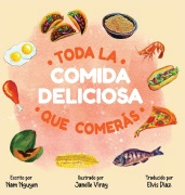 Cover-Bild zum Titel 'Toda La Comida Deliciosa Que Comerás' von 'Nam Viet Nguyen'
