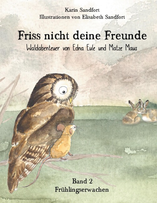 Friss nicht deine Freunde - Frühlingserwachen - Karin Sandfort, Elisabeth Sandfort