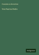 Cover-Bild zum Titel 'Von Paul zu Pedro' von 'Franziska zu Reventlow'