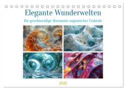 Cover-Bild zum Titel 'Elegante Wunderwelten (Tischkalender 2026 DIN A5 quer), CALVENDO Monatskalender' von 'Kerstin Waurick'