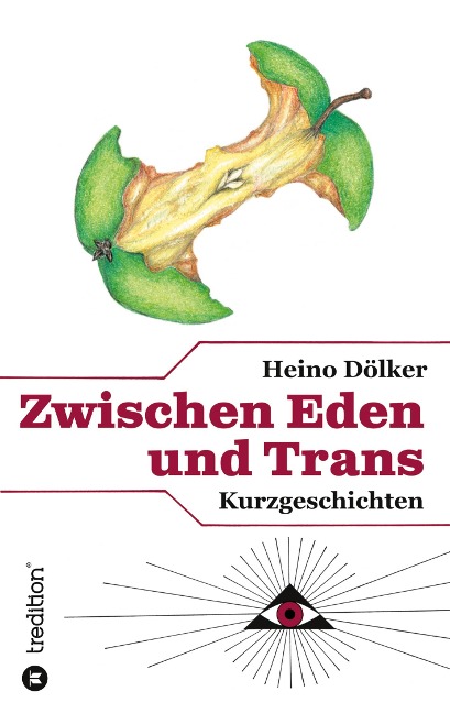 Zwischen Eden und Trans - Heino Dölker