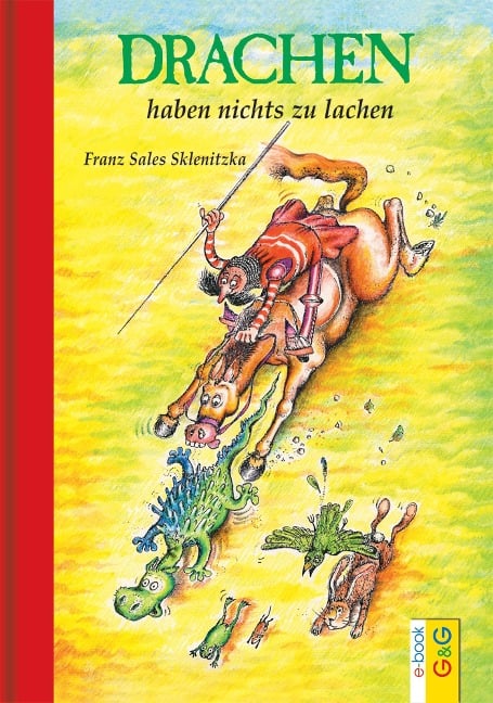 Drachen haben nichts zu lachen - Franz Sales Sklenitzka