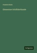 Cover-Bild zum Titel 'Elementare Schiffahrtkunde' von 'Friedrich Bolte'