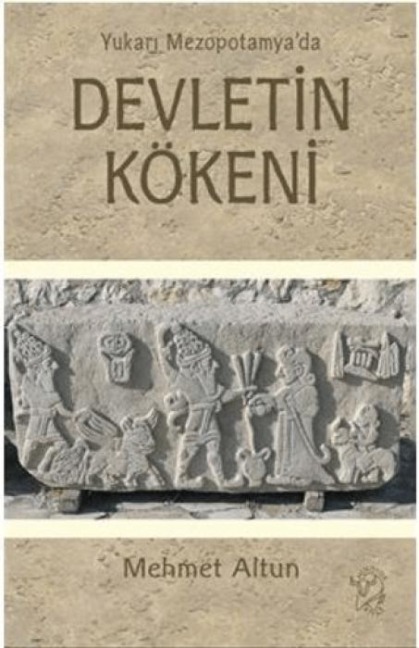 Yukari Mezopotamyada Devletin Kökeni - Mehmet Altun