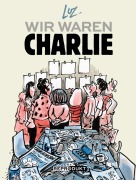 Cover-Bild zum Titel 'Wir waren Charlie' von 'Luz'