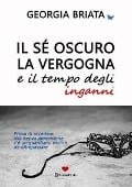 Il sé oscuro, la vergogna e il tempo degli inganni - Prima di accedere alla nuova dimensione c'è un guardiano oscuro da oltrepassare - Briata Georgia