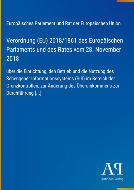 Verordnung (EU) 2018/1861 des Europäischen Parlaments und des Rates vom 28. November 2018 - Europäisches Parlament und Rat der Europäischen Union