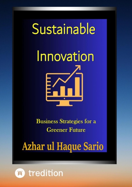 Sustainable Innovation - Azhar Ul Haque Sario
