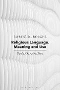 Cover-Bild zum Titel 'Religious Language, Meaning, and Use' von 'Robert K. Bolger, Robert C. Coburn'