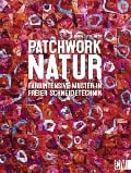 Cover-Bild zum Titel 'Patchwork Natur' von 'Bernadette Mayr'