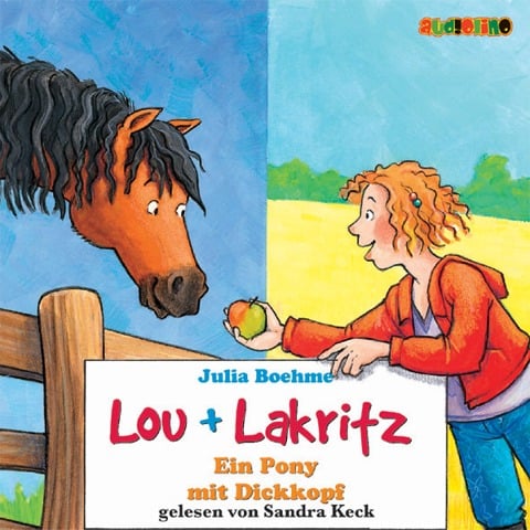 Lou + Lakritz (1): Ein Pony mit Dickkopf - Julia Boehme