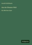Cover-Bild zum Titel 'Aus der Blumen-Welt' von 'Arnold Schlönbach'