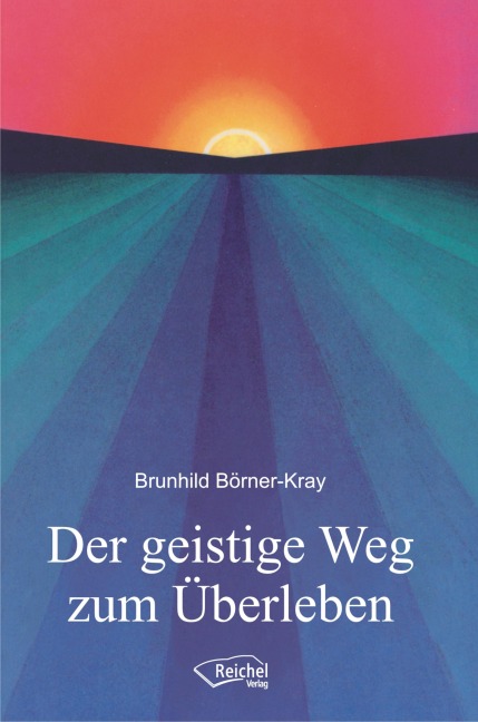 Der geistige Weg zum Überleben - Brunhild Börner-Kray