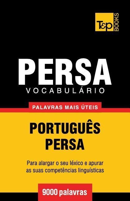 Vocabulário Português-Persa - 9000 palavras mais úteis - Andrey Taranov