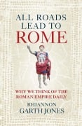 Cover-Bild zum Titel 'All Roads Lead to Rome' von 'Rhiannon Garth Jones'