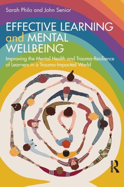 Effective Learning and Mental Wellbeing - Sarah Philo, John Senior