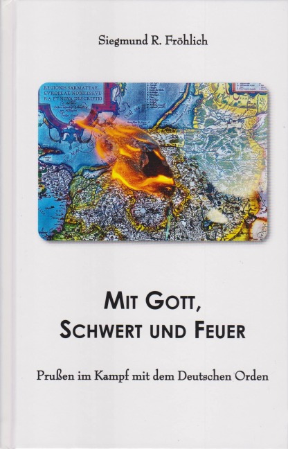 Mit Gott, Schwert und Feuer - Siegmund R. Fröhlich Fröhlich