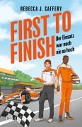 Cover-Bild zum Titel 'First to Finish. Der Einsatz war noch nie so hoch' von 'Rebecca J. Caffery'