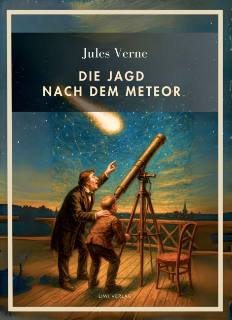 Jules Verne: Die Jagd nach dem Meteor. Vollständige Neuausgabe - Jules Verne