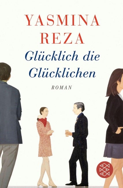 Glücklich die Glücklichen - Yasmina Reza