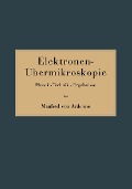 Cover-Bild zum Titel 'Elektronen-Übermikroskopie' von 'Manfred Von Ardenne'