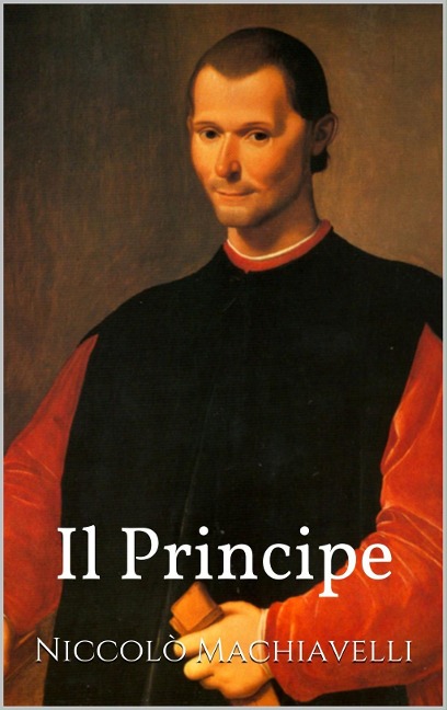 Il Principe - Niccolò Machiavelli