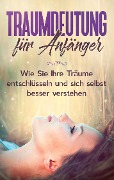 Cover-Bild zum Titel 'Traumdeutung für Anfänger: Wie Sie Ihre Träume entschlüsseln und sich selbst besser verstehen' von 'Katja Ramelow'