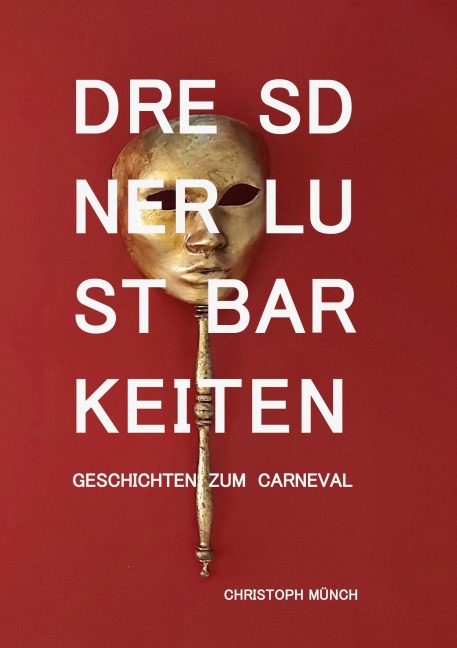 Dresdner Lustbarkeiten - Christoph Münch