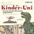 Die Kinder-Uni. Warum sind die Dinosaurier ausgestorben? CD - 