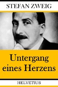 Cover-Bild zum Titel 'Untergang eines Herzens' von 'Stefan Zweig'