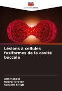 Cover-Bild zum Titel 'Lésions à cellules fusiformes de la cavité buccale' von 'Adil Rasool, Neeraj Grover, Sanjeet Singh'