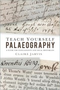 Cover-Bild zum Titel 'Teach Yourself Palaeography' von 'Claire Jarvis'