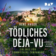 Cover-Bild zum Titel 'Tödliches Déjà-vu. Ein Fall für Commissaire Campanard' von 'René Anour'