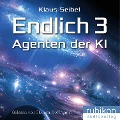 Cover-Bild zum Titel 'Endlich 3 - Agenten der KI' von 'Klaus Seibel'