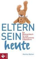Eltern sein heute - Melitta Walter