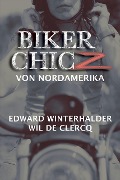 Biker Chicz Von Nordamerika - Edward Winterhalder, Wil De Clercq