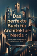 Cover-Bild zum Titel 'Das perfekte Buch für Architektur-Nerds' von 'Alice Fuchs'
