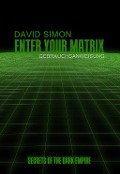 Enter your Matrix - David Simon