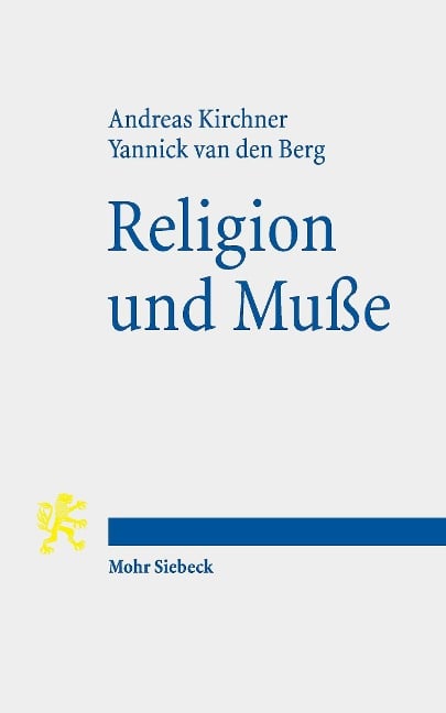 Religion und Muße - Yannick van den Berg, Andreas Kirchner