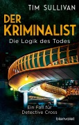 Cover-Bild zum Titel 'Der Kriminalist - Die Logik des Todes' von 'Tim Sullivan'