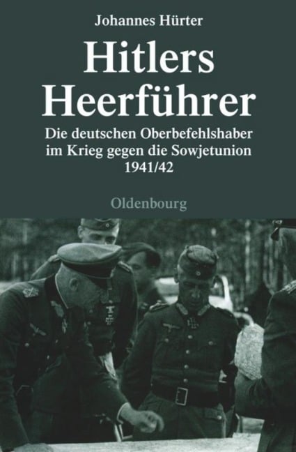 Hitlers Heerführer - Johannes Hürter