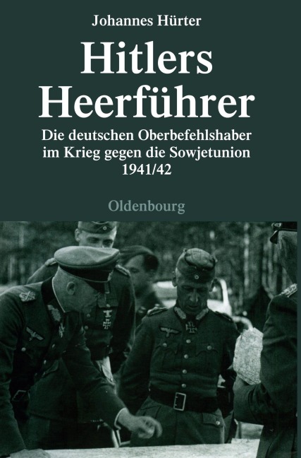 Hitlers Heerführer - Johannes Hürter