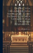 Cover-Bild zum Titel 'Defensa De La Declaracion De La Asamblea Del Clero De Francia De 1682 A Cerca [sic] De La Potestad Eclesiastica...' von 'Jacques Bénigne Bossuet'
