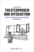 Cover-Bild zum Titel 'Theaterproben und Interaktion' von 'Anna Wessel'