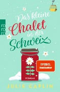 Cover-Bild zum Titel 'Das kleine Chalet in der Schweiz' von 'Julie Caplin'