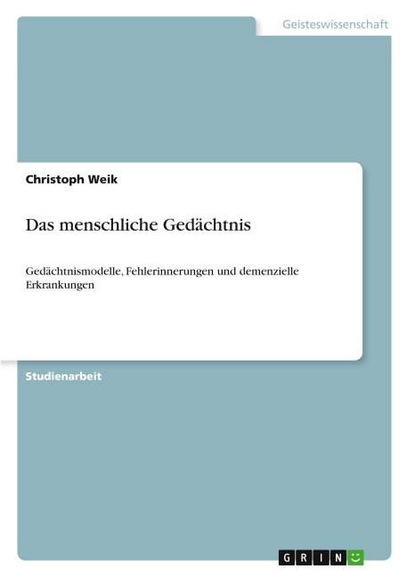 Das menschliche Gedächtnis - Christoph Weik