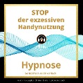 Cover-Bild zum Titel 'STOP der exzessiven Handynutzung' von 'Christian Blümel'