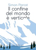 Cover-Bild zum Titel 'Il confine del mondo è verticale' von 'Simon Parcot'