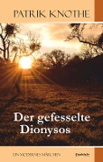 Der gefesselte Dionysos - Patrik Knothe